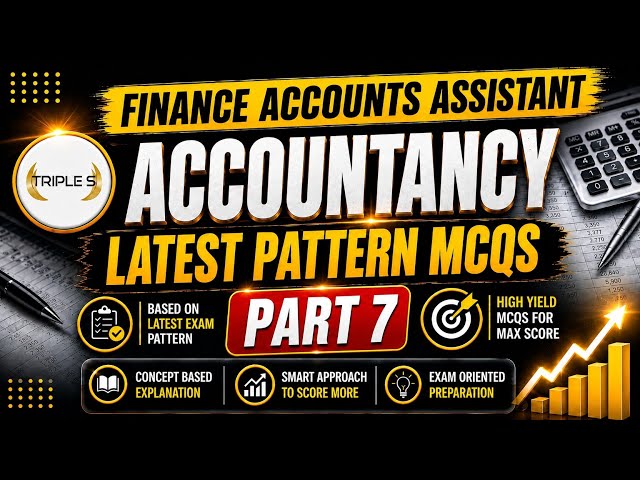 Accountancy - Best MCQs - Part 7 - Finance Accounts Assistant Latest Exam Pattern @TripleSClasses
