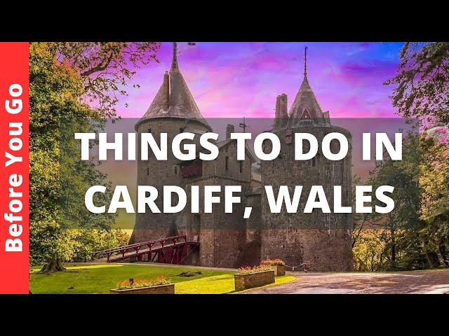 Cardiff Wales Travel Guide: 12 BEST Things To Do In Cardiff, UK