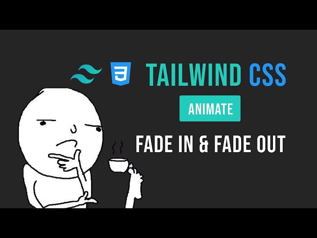 Tailwind Css Animation Fade-In and Fade-Out