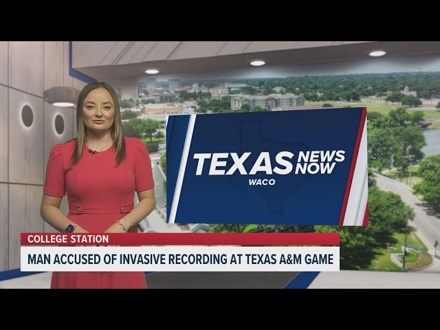 Man accused of invasive recording at Texas A&M game | Texas News Now