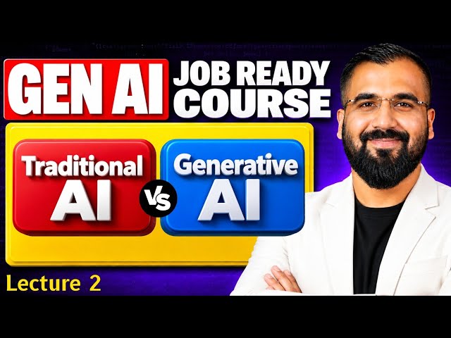 Traditional AI Vs Generative AI | GenAI Job Ready Course | In Hindi 