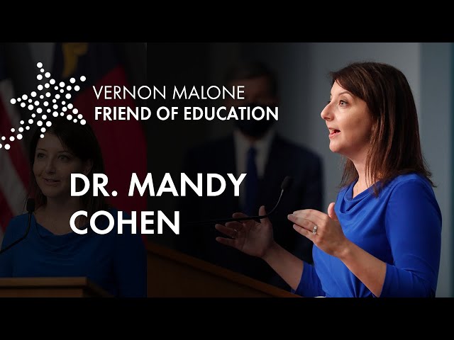 Dr. Mandy Cohen | 2021 Vernon Malone Friend of Education