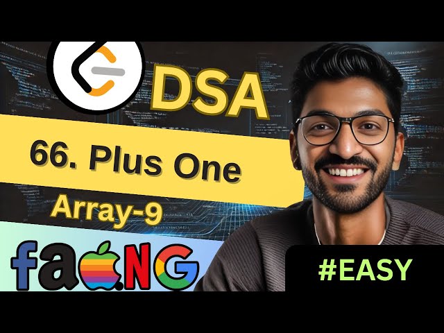 Array-9 | 66. Plus One | 🔥 Beginner, Medium & Advanced Level! #easy