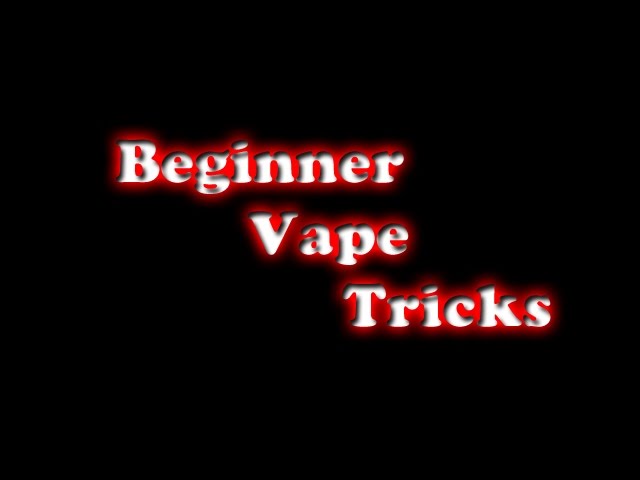 Vape Trick Tutorials: French Inhale, Ghosts, Cheerios, and the Dragon