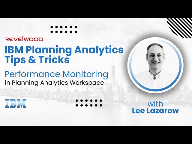 Performance Monitoring in PAW | IBM Planning Analytics Tips & Tricks from Revelwood