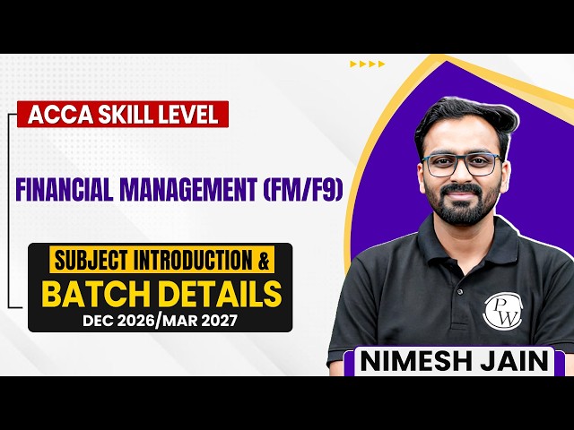 Financial Management (FM/F9) | ACCA Skill Level Dec 2026 / Mar 2027 | Subject Intro & Batch Details