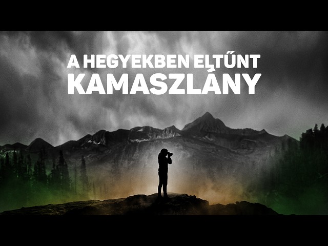 A hegyekben eltűnt kamaszlány