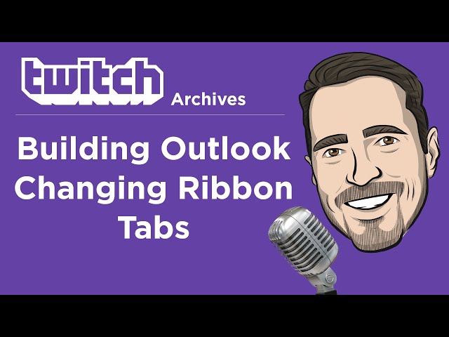 Building Outlook: Changing Ribbon Tabs