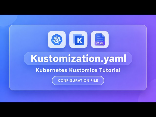2. Kubernetes kustomize tutorial | Kustomization.yaml file | Kustomization configuration file