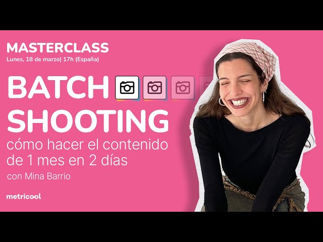 Batch Shooting: cómo hacer el contenido de 1 mes en 2 días 💥