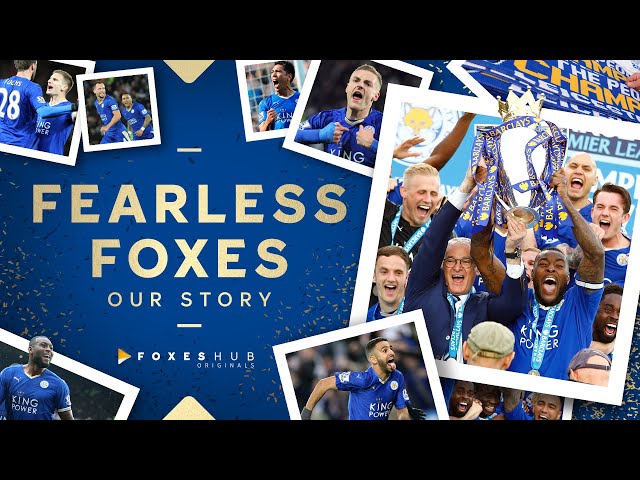 Fearless Foxes: Our Story | Leicester City's 2015/16 Premier League Title