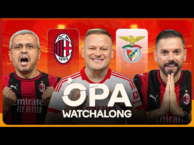 OPA Watchalong | Milan - Benfica | Reagimet live