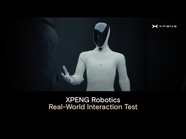 XPENG Robotics Real-World Interaction Test