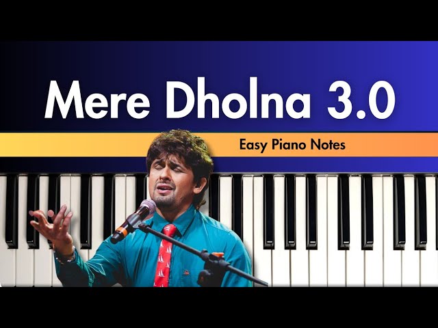 Mere Dholna 3.0 | Bhul Bhulaiyaa 3 | Easy Piano Notes