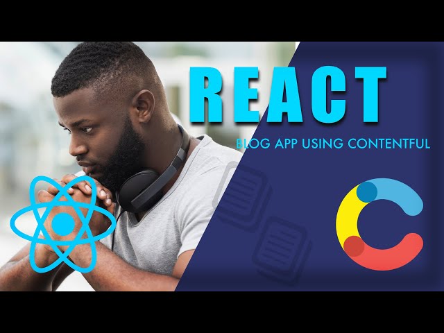Create a Blog Project using React and the Contentful CMS