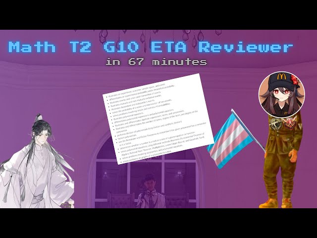 [G10 T2] Math ETA Reviewer in 1 hour 7 minutes!