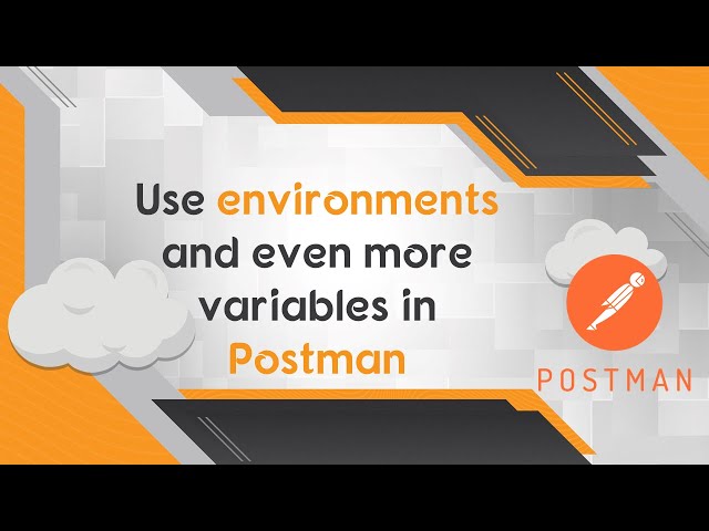 Use environments and even more variables in Postman