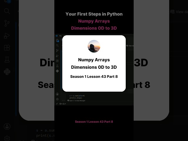 Season 1 Lesson 43 Part 8   Your First Steps in Python Numpy Arrays Dimensions 0D to 3D