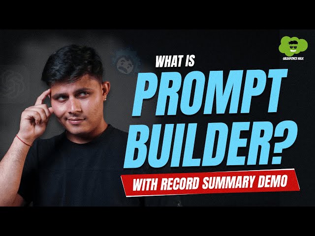 What is Prompt Builder in Salesforce? | Record Summary Demo using Prompt Builder + Agentforce