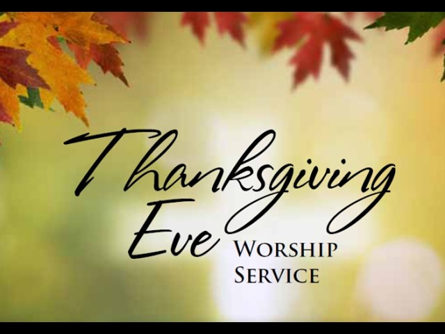 Thanksgiving Eve Worship | November 25, 2026 | 7pm