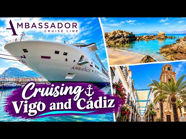 Ambassador Cruise: Vigo and Cadiz, Spain 