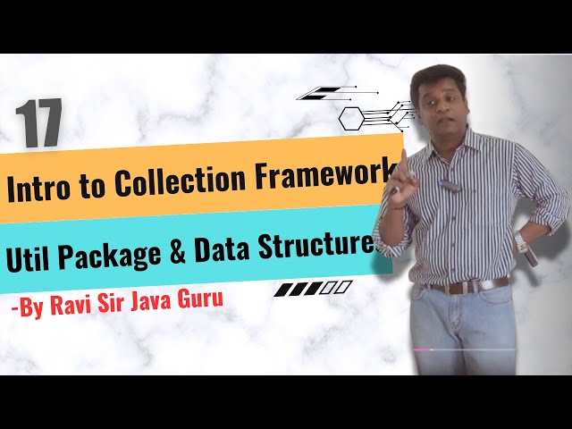 17 - Util Package, Collection Framework in Java, Data Structures in Java & interface Collection