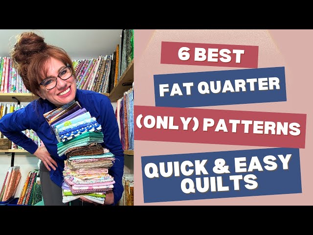 6 Best Fat Quarter (Only) Patterns | Quick & Easy Quilts