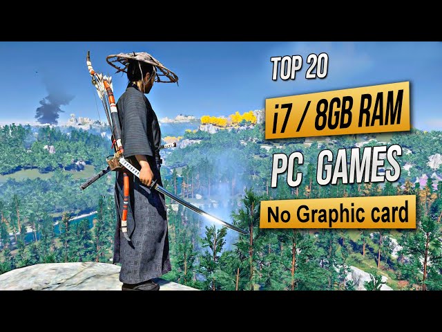 Top 20 Games for Intel i7 8GB RAM No Graphic card | 2024