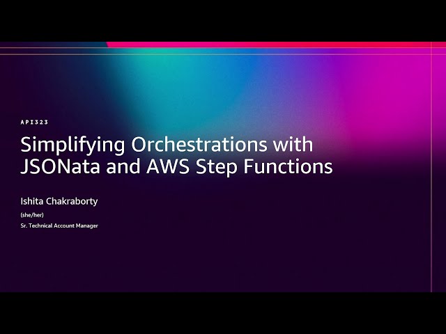 AWS re:Invent 2025 - Simplifying orchestrations with JSONata and AWS Step Functions (API323)