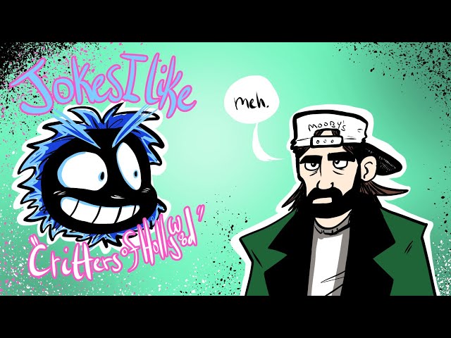 Jokes I Like "Critters of Hollywood" AKA Sorry Kevin Smith