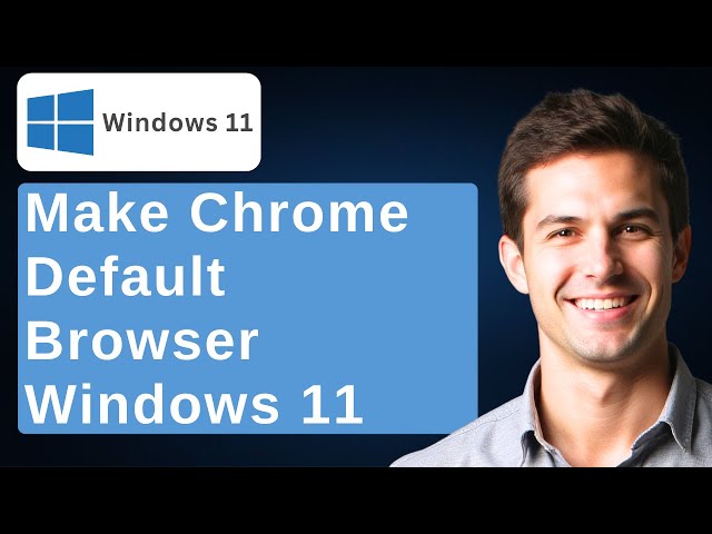 How To Make Google Chrome Default Browser In Windows 11 [2026 Guide]