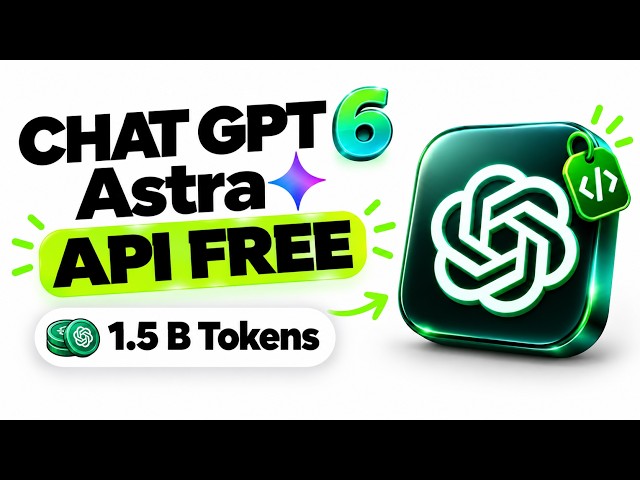 OpenAI ChatGPT 6 Astra API 1.6 Billion Tokens ( No Clickbait ) [100% Working]