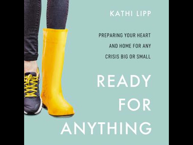Ready for Anything: Preparing Your Heart and Home for Any Crisis Big or Small