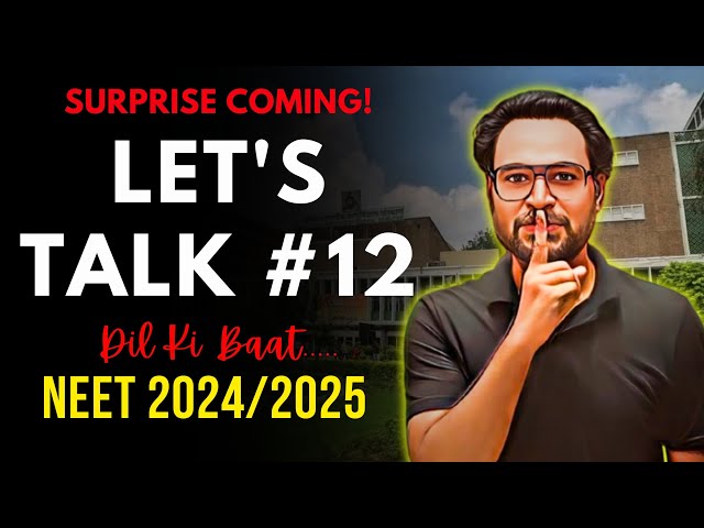 Let's Talk #12 | SURPRISE COMING! | NEET 2024 with Physicsman Subhash Sir