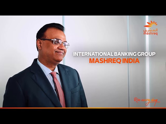 International Banking Group - Mashreq India Country Head & CEO