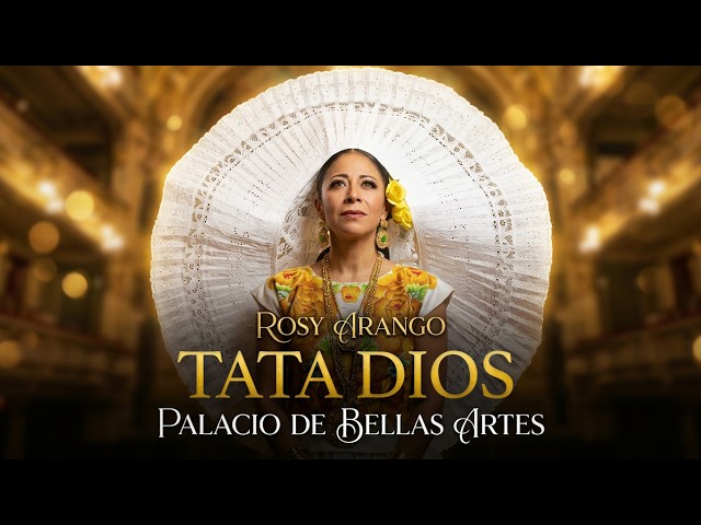 ROSY ARANGO | Tata Dios | Valeriano Trejo | Desde Palacio de Bellas artes
