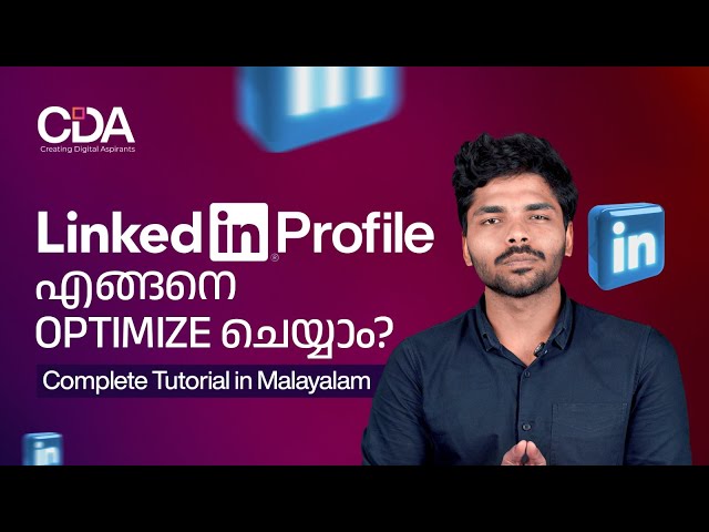 LinkedIn Tutorial for Beginners Malayalam | How to Optimize Your LinkedIn Profile | CDA Academy
