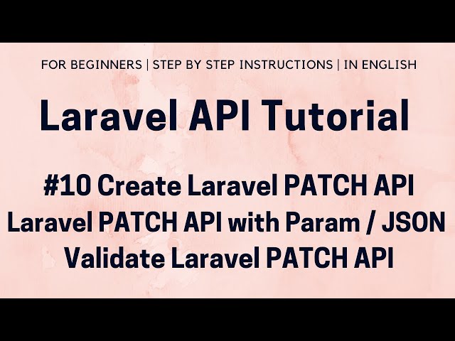 #10 Laravel API Tutorial | Create Laravel PATCH API | Laravel Patch API Patch Method with Param/Json