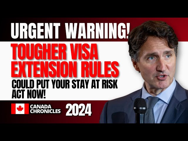New Tougher Visa Extension Rules Could Put Your Stay at Risk | Canada Immigration News 2024