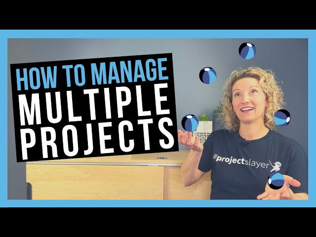 How to Manage Multiple Projects [TIPS FOR PROJECT MANAGERS]