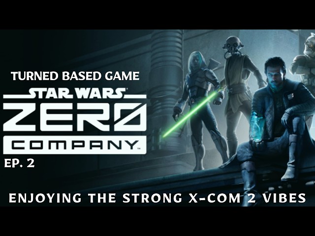 Star Wars: Zero Company ~ Ep. 2 ~ Having Fun Exploring The Galaxy