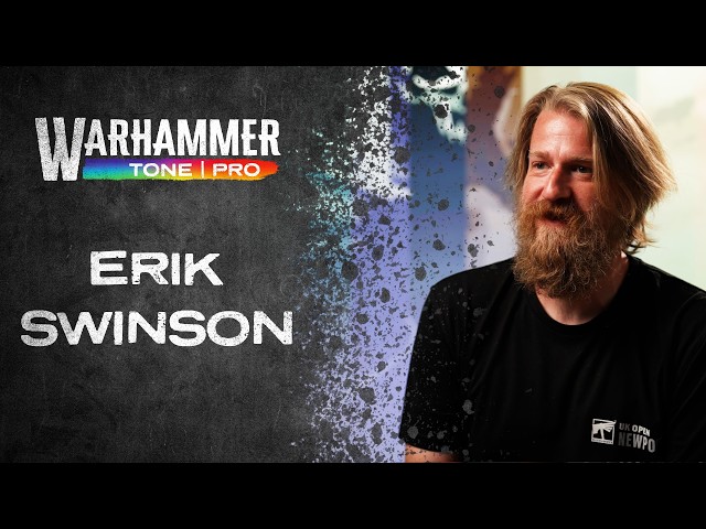 Golden Demon Judge, Erik Swinson, Discusses Warhammer Tone Pro