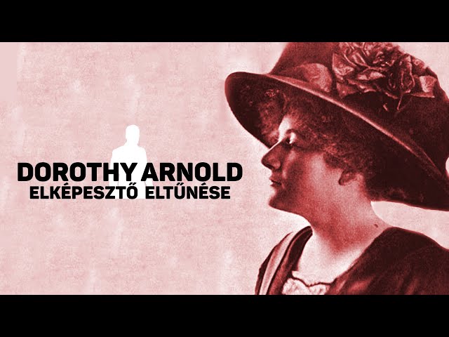 Dorothy Arnold eltűnése és a rejtélyes utolsó levél