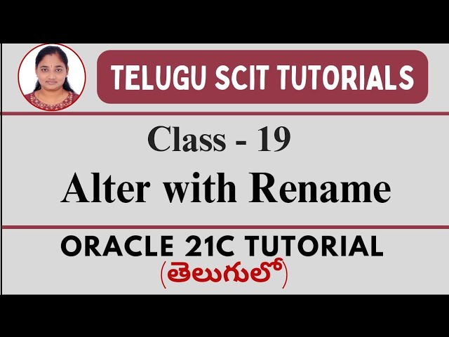 Oracle 21C || Class-19:Alter with Rename || SQL || Oracle 21C తెలుగులో || Telugu Scit Tutorials