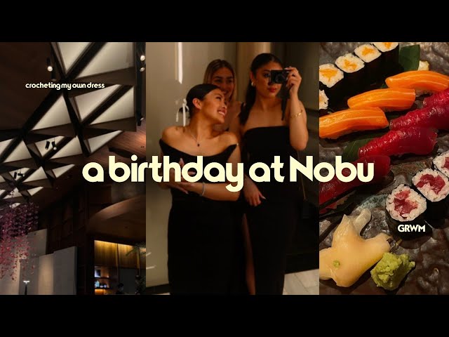 GRWM to celebrate at Nobu! | last minute crocheting and errands