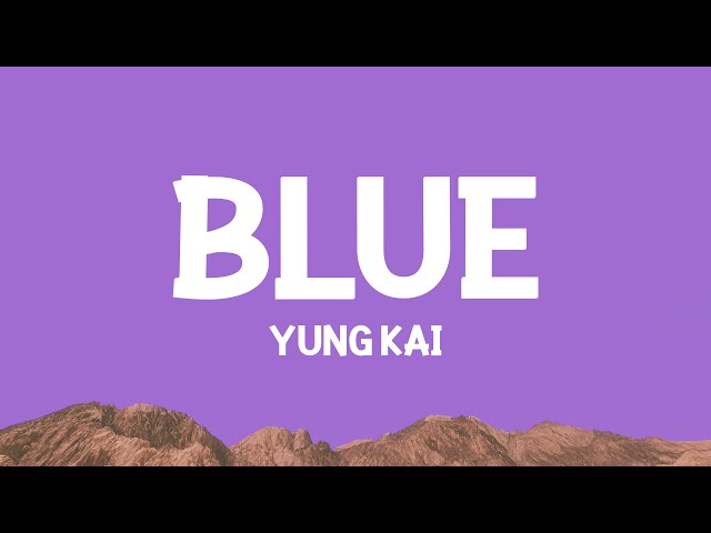 yung kai - blue (Lyrics)