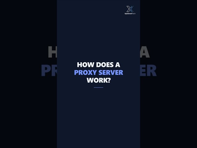 How does a Proxy Server work