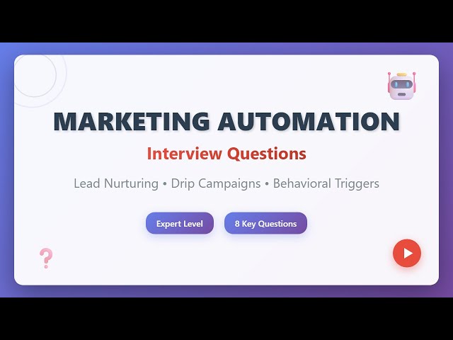 Marketing Automation Interview Questions: Lead Nurturing & Drip Campaigns Explained
