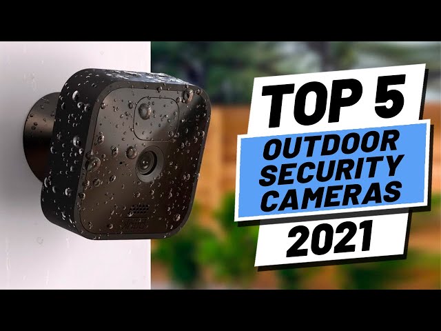 Top 5 Best Outdoor Security Camera of [2021]