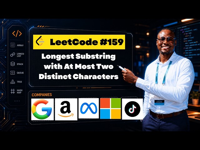Longest Substring with At Most Two Distinct Characters — Sliding Window Explained (LeetCode 159)